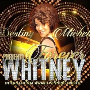 Destiny Michelle — Whitney Tribute Show